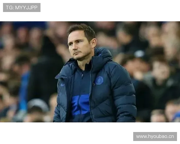 切尔西混乱的转会策略与战术体系危机:兰帕德的“豪门梦”究竟还能否维系?